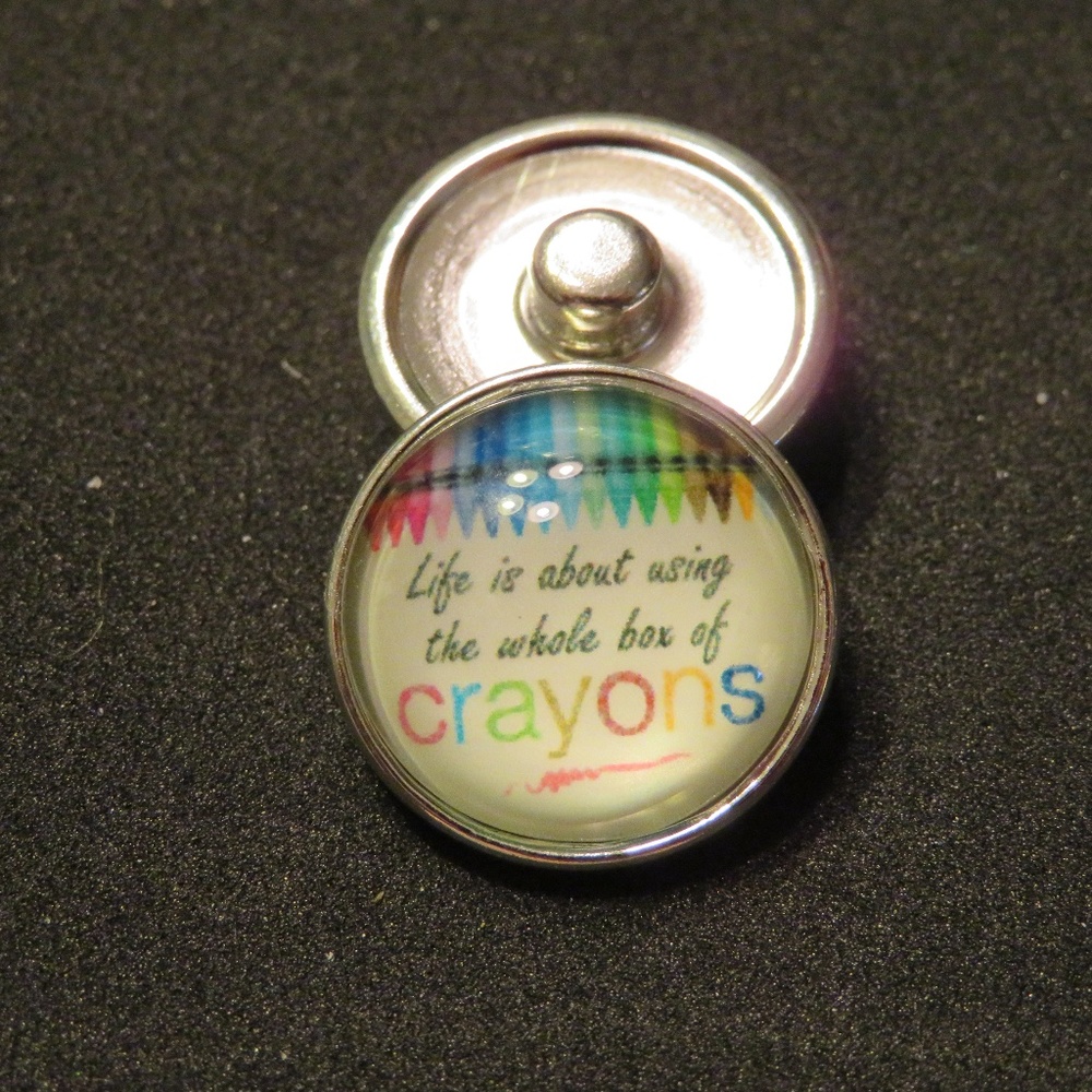 Life is about using whole box of crayons Snap.